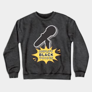 Amplify Black voices Crewneck Sweatshirt
